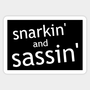 Snarkin' and Sassin' Magnet